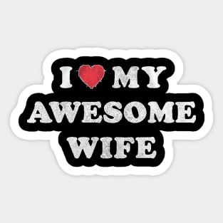 I love my awesom wife Sticker